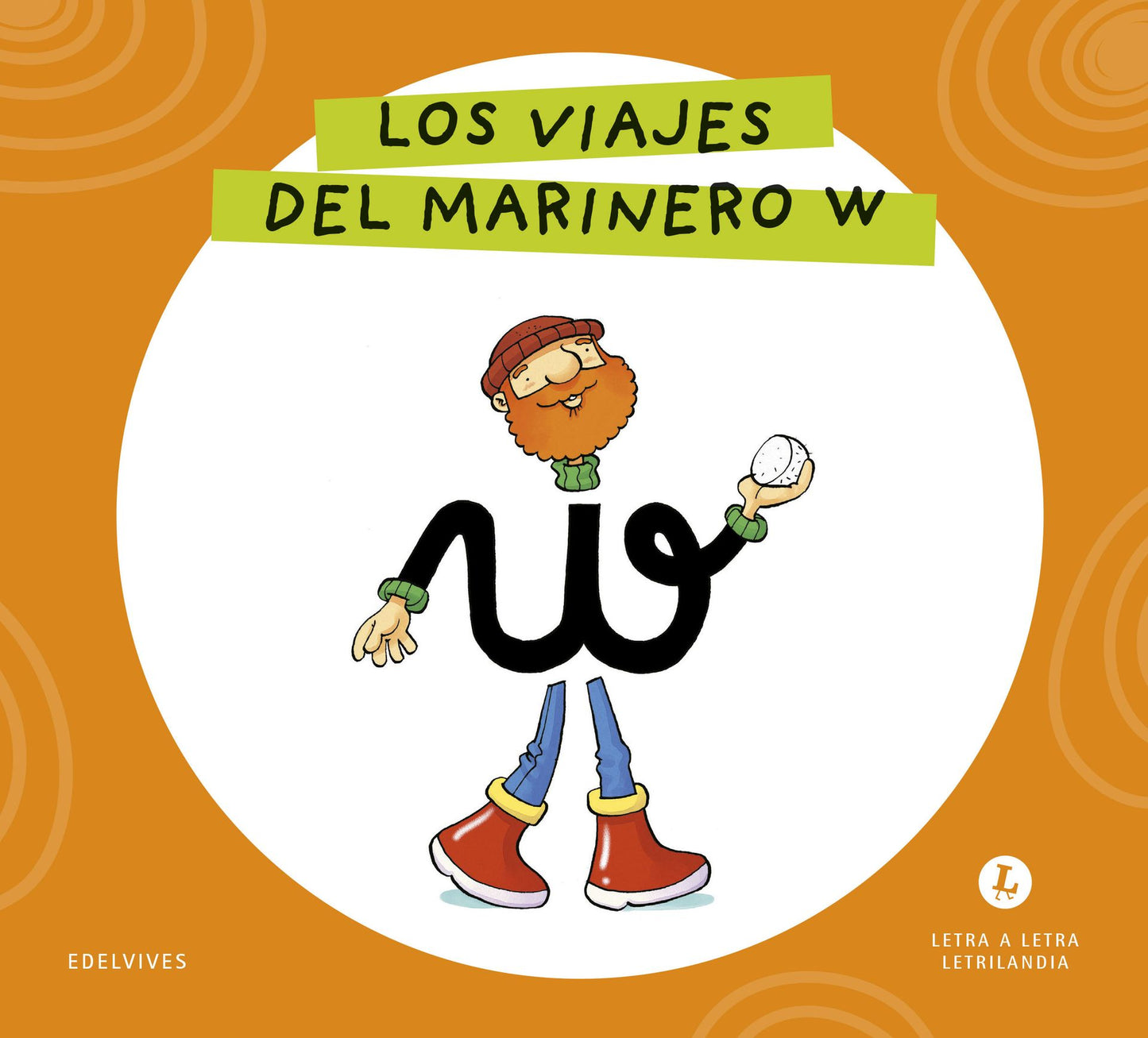 Letra a Letra Letrilandia - Los viajes del marinero W - Basado en el método de Aurora Usero Alijarde