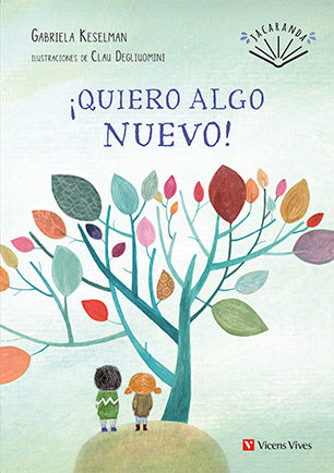 ÁQUIERO ALGO NUEVO! (JACARANDA)
