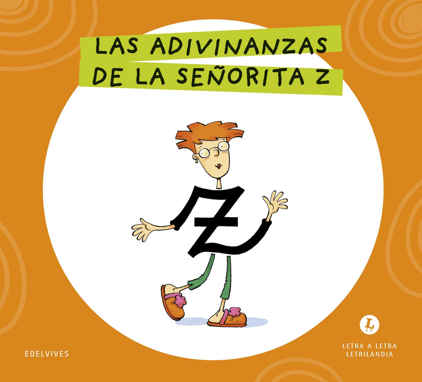 Letra a Letra Letrilandia - Las adivinanzas de la señorita Z - Basado en el método de Aurora Usero Alijarde