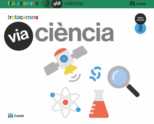 Via Ciència 3 anys Tallers i Racons Trotacamins