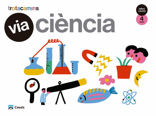 Via Ciència 4 anys Tallers i Rancons Trotacamins