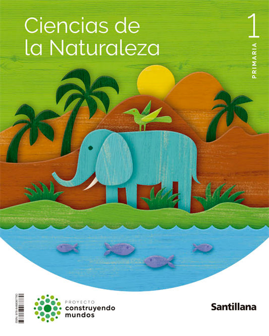 CIENCIAS DE LA NATURALEZA 1 PRIMARIA CONTRUYENDO MUNDOS