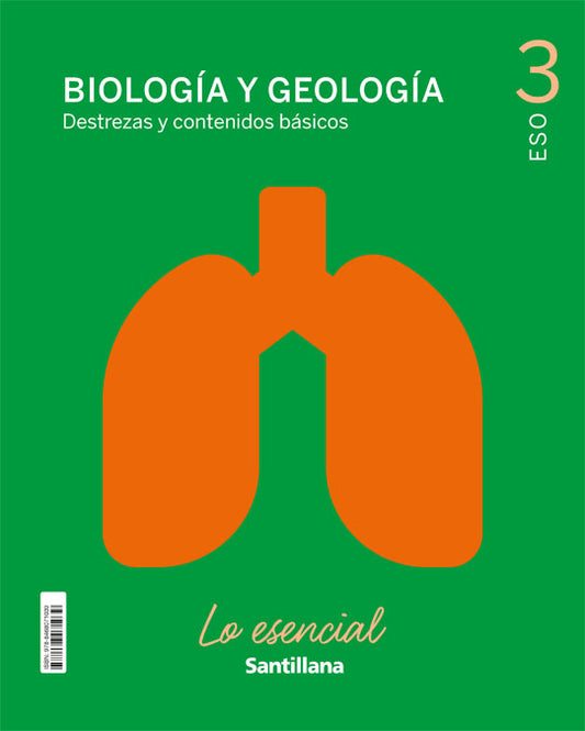 BIOLOGIA Y GEOLOGIA DESTREZAS Y CONTENIDOS BASICOS LOS ESENCIAL 3 ESO
