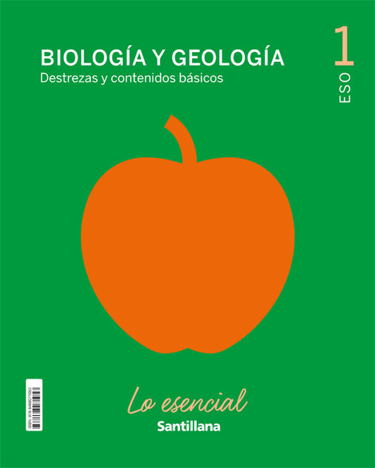 BIOLOGIA Y GEOLOGIA DESTREZAS Y CONTENIDOS BASICOS LO ESENCIAL 1 ESO
