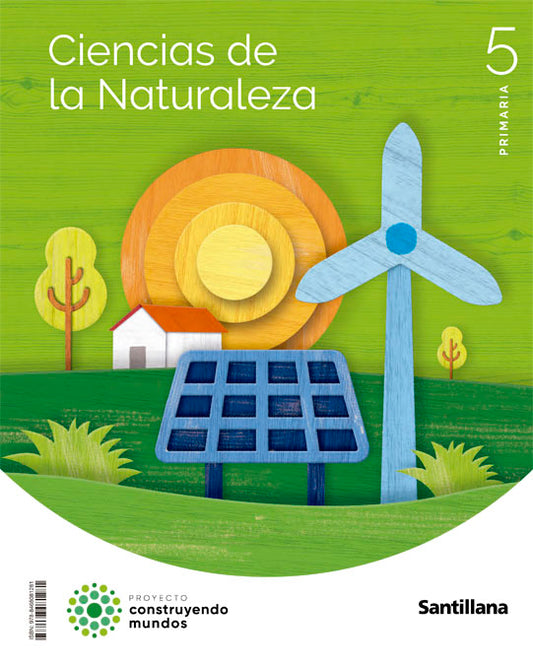 CIENCIAS DE LA NATURALEZA 5 PRIMARIA CONSTRUYENDO MUNDOS