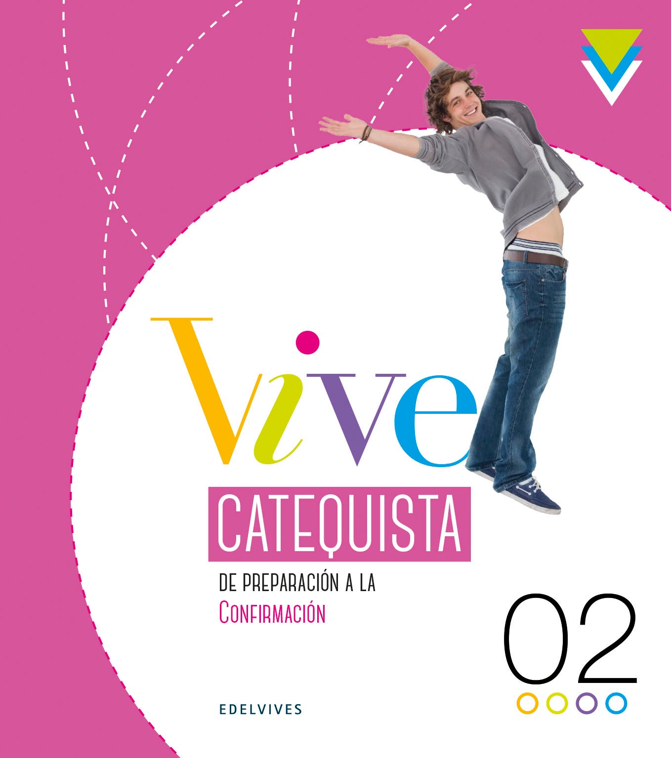 Proyecto Vive - Catequesis de preparación a la Confirmación 2. Guía del catequista