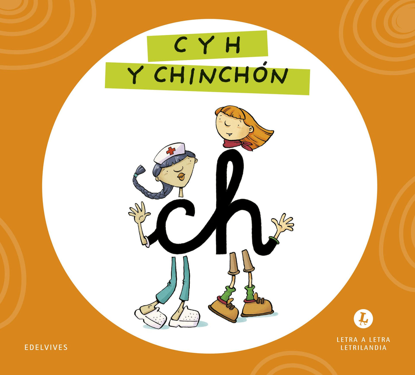 Letra a Letra Letrilandia - C y H y Chinchón - Basado en el método de Aurora Usero Alijarde