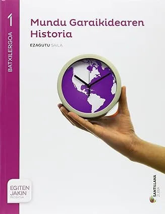 MUNDU GARAIKIDEAREN HISTORIA – BATXILERGOA 1 – SANTILLANA (9788498945898)