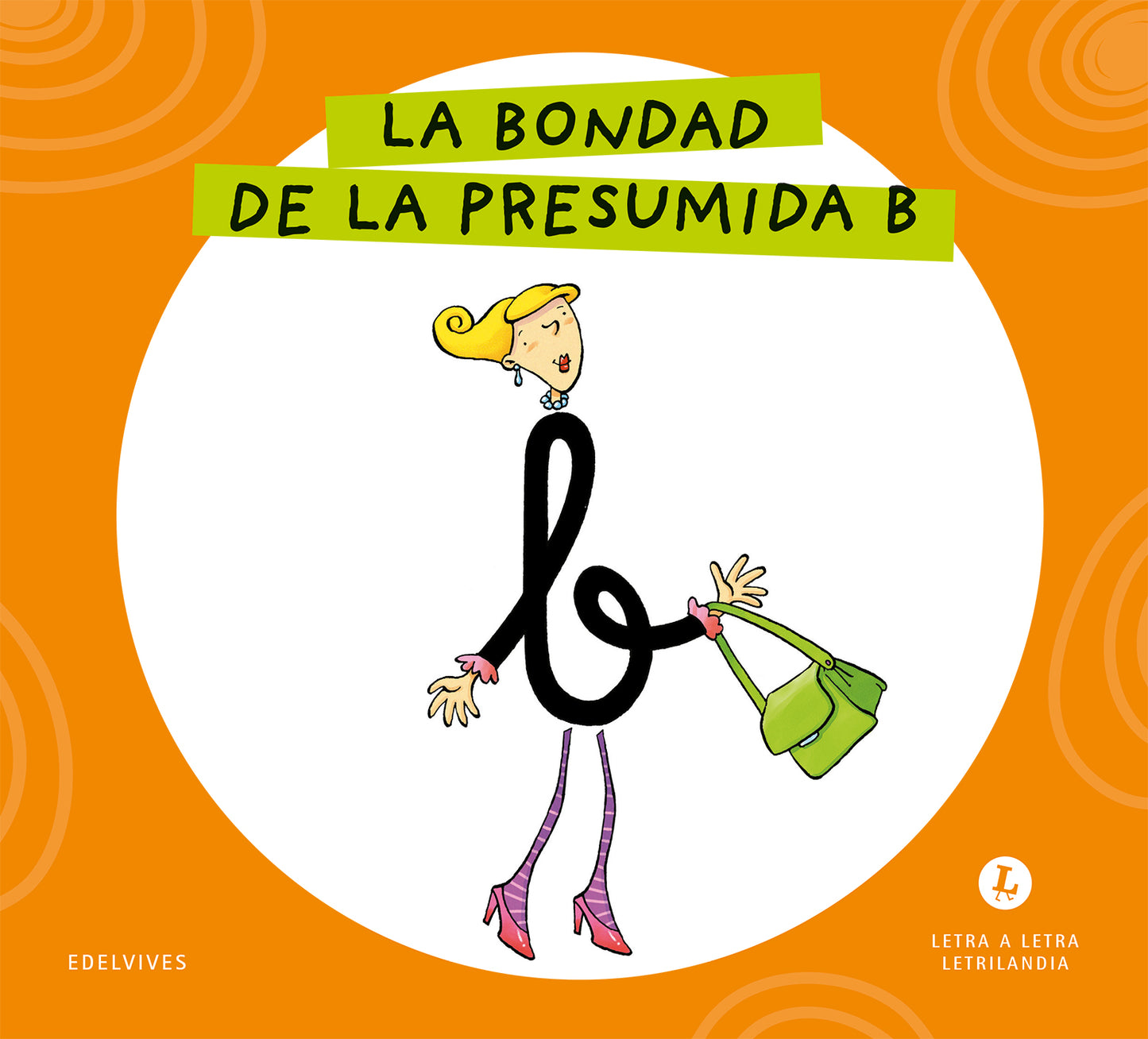 Letra a Letra Letrilandia - La bondad de la presumida B - Basado en el método de Aurora Usero Alijarde