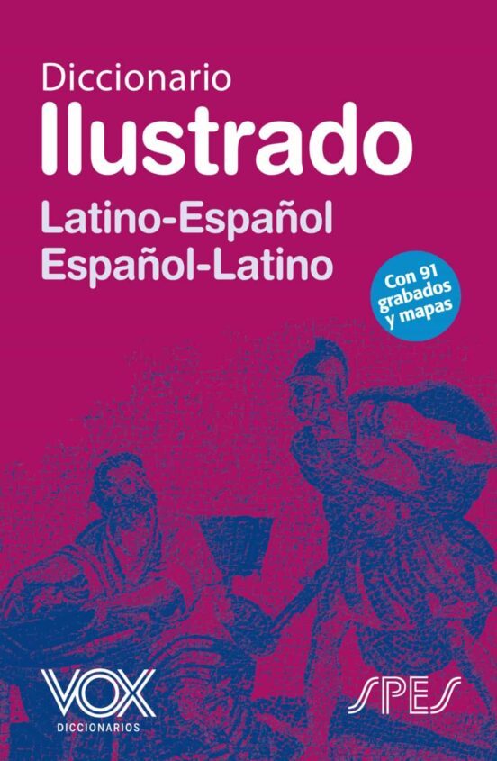 Diccionario Ilustrado Latín. Latino-Español/ Español-Latino