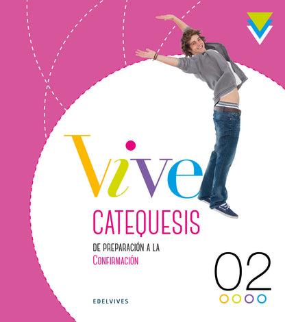 Proyecto Vive - Catequesis de preparación a la Confirmación 2