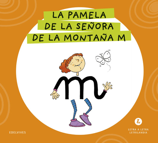 Letra a Letra Letrilandia - La pamela de la señora de la montaña M - Basado en el método de Aurora Usero Alijarde