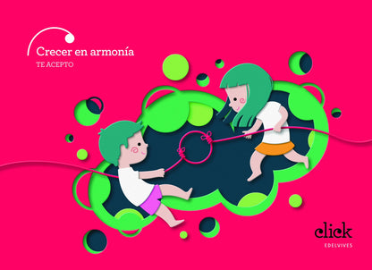 Proyecto Click - 4 años : Crecer en armonía. Te acepto