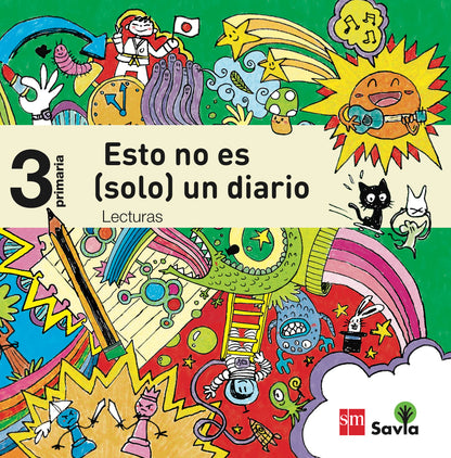 Lecturas: Esto no es (solo) un diario. 3 Primaria. Savia