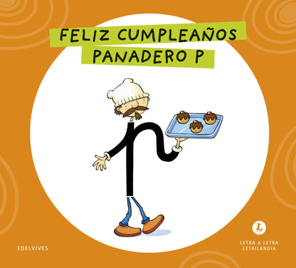 Letra a Letra Letrilandia - Feliz cumpleaños, panadero P - Basado en el método de Aurora Usero Alijarde