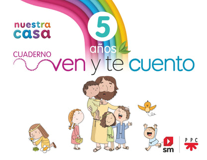 Religión Católica. 5 años. Nuestra casa. Ven y te cuento.