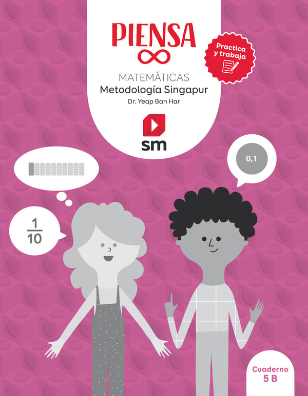 Cuaderno. Piensa infinito. Matemáticas. Metodología Singapur. Practica y trabaja. 5 Primaria