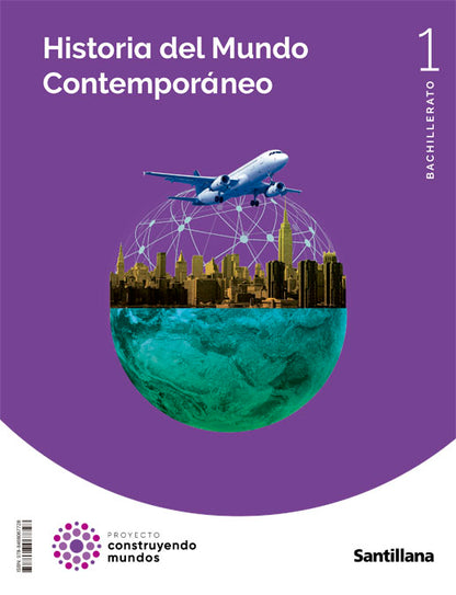 HISTORIA DEL MUNDO CONTEMPORANEO 1 BTO CONSTRUYENDO MUNDOS