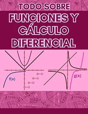 TODO SOBRE FUNCIONES Y CÁLCULO DIFERENCIAL - MATEMÁTICAS