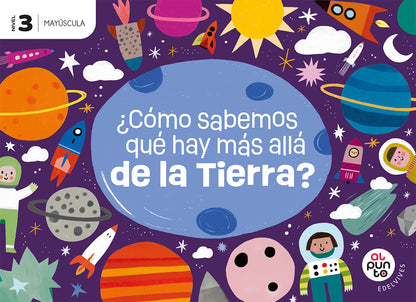 Proyecto: Al punto. ¿Cómo sabemos qué hay más allá de la Tierra? Nivel 3 [versión mayúscula]