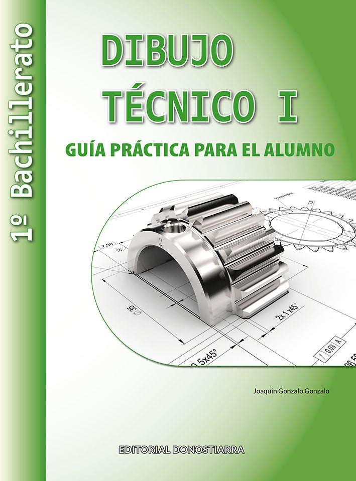 Dibujo Técnico I: 1º Bachillerato. Guía Práctica para el alumno.