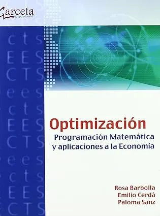 OPTIMIZACION: PROGRAMACION MATEMATICA Y APLICACIONES A LA ECONOMIA