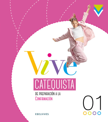 Proyecto Vive - Catequesis de preparación a la Confirmación 1. Guía del catequista