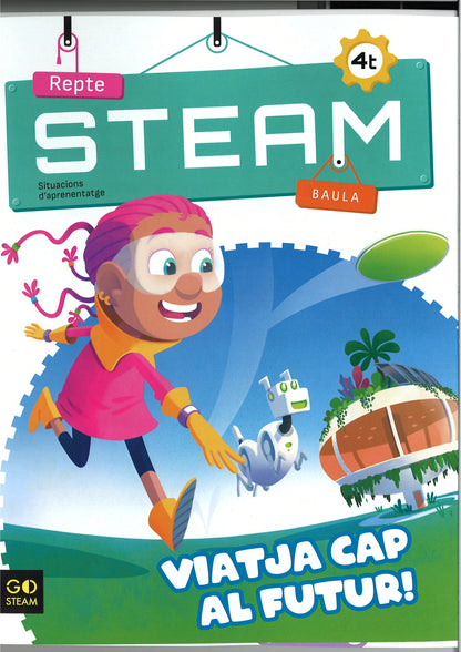 Repte STEAM - Situacions d'aprenentatge 4t Primària - Viatja cap al futur!