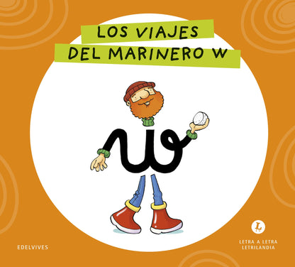 Letra a Letra Letrilandia - Los viajes del marinero W - Basado en el método de Aurora Usero Alijarde