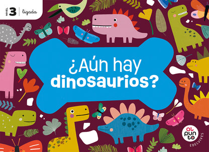 Proyecto: Al punto. ¿Aún hay dinosaurios? Nivel 3 [versión ligada]