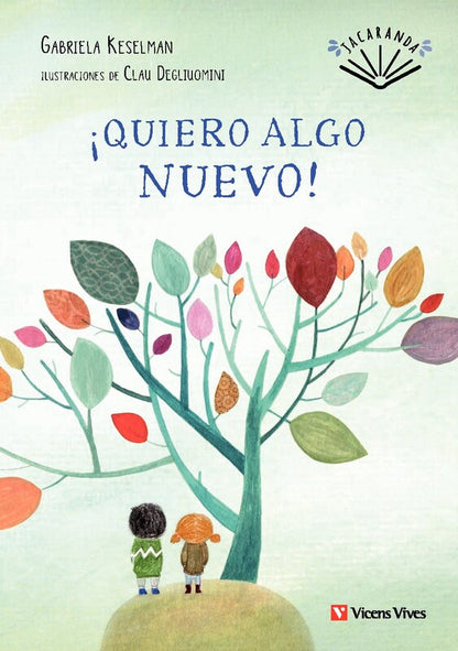 ¡Quiero algo nuevo!. Jacaranda