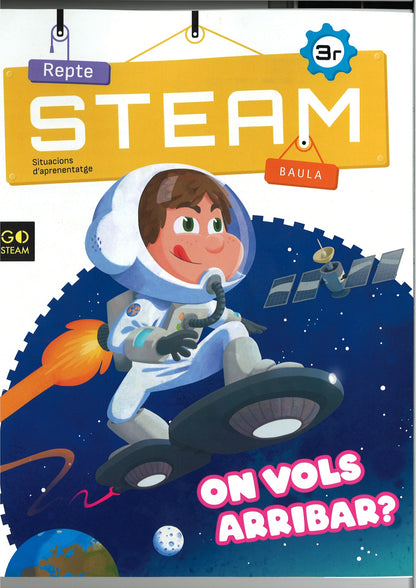 Repte STEAM - Situacions d'aprenentatge 3r Primària - On vols arribar?
