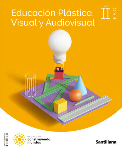 EDUCACION PLASTICA, VISUAL Y AUDIOVISUAL II ESO CONSTRUYENDO MUNDOS