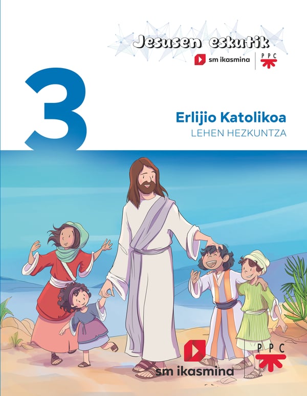 Erlijio Katolikoa. 3 Lehen Hezkuntza. Jesusen Eskutik