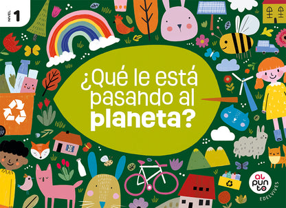 Proyecto: Al punto. ¿Qué le está pasando al planeta? Nivel 1