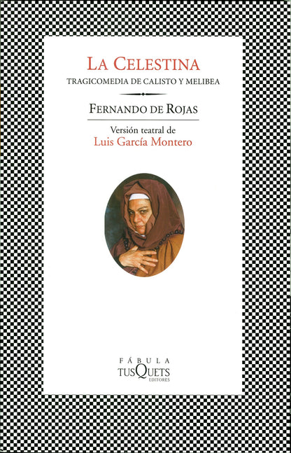 La Celestina - Tragicomedia de Calisto y Melibea. Versión teatral de Luis García Montero