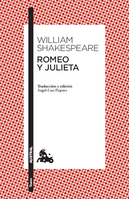 Romeo y Julieta - Traducción y edición de Ángel-Luis Pujante. Guía de lectura de Clara Calvo