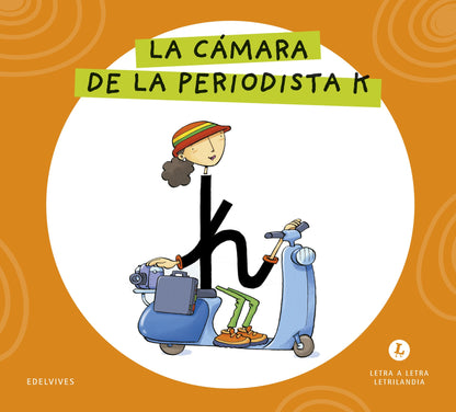 Letra a Letra Letrilandia - La cámara de la periodista K - Basado en el método de Aurora Usero Alijarde