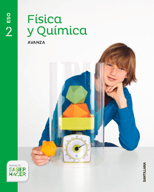 FISICA Y QUIMICA SERIE AVANZA 2 ESO SABER HACER