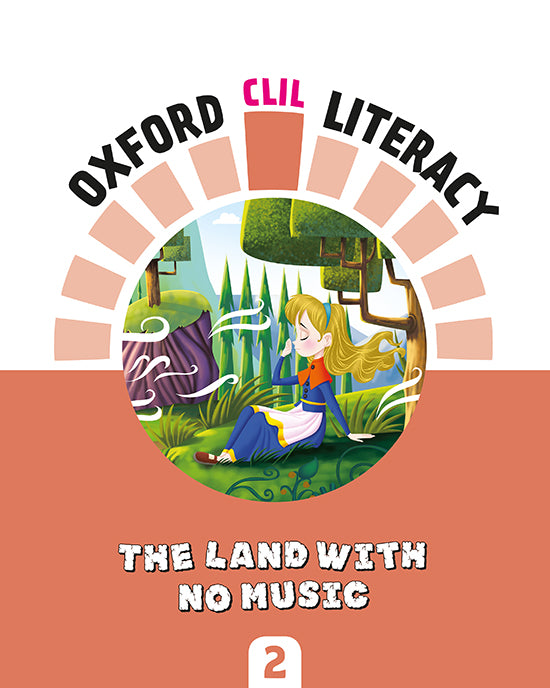 Oxford CLIL Literacy Music Primary 2. The land with no music
