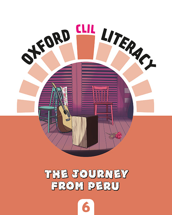 Oxford CLIL Literacy Music Primary 6. A journey from Peru
