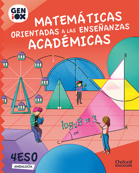 Matemáticas orientadas a enseñanzas académicas 4º ESO. GENiOX Libro del Alumno (Andalucía)