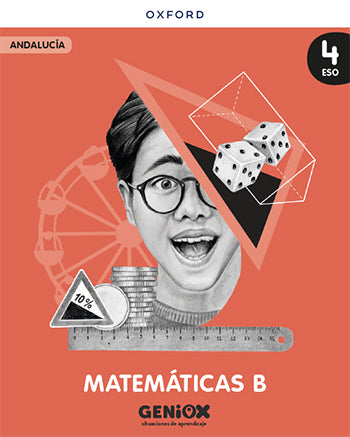 Matemáticas B 4º ESO. Libro del estudiante. GENiOX Situaciones de aprendizaje (Andalucía)