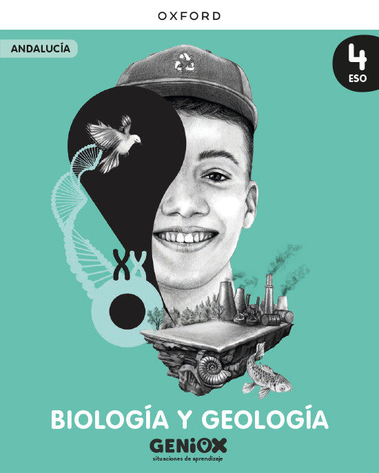 Biología y Geología 4º ESO. Libro del estudiante. GENiOX Situaciones de aprendizaje (Andalucía)