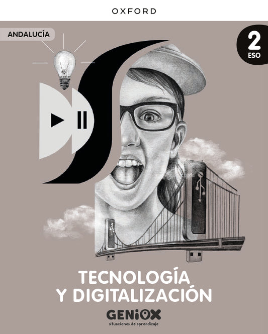 Tecnología y Digitalización 2º ESO. Libro del estudiante. GENiOX Situaciones de aprendizaje (Andalucía)