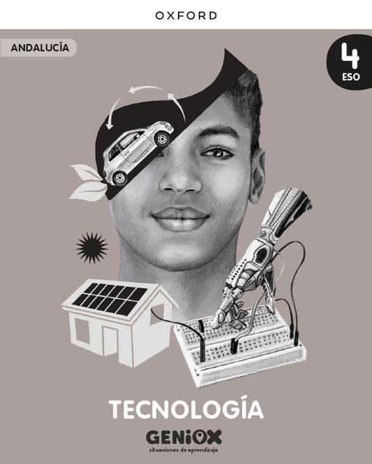 Tecnología 4º ESO. Libro del estudiante. GENiOX Situaciones de aprendizaje (Andalucía)