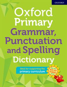Oxford Primary Grammar, Punctuation and Spelling Dictionary (Paperback)