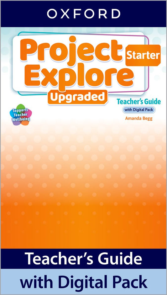Project Explore Starter. Teacher Book with Digital Pack. Upgraded
