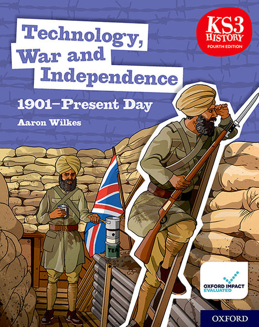 KS3 History Fourth Edition: Technology, War and Independence 1901&#x02013;Present Day - Student Book