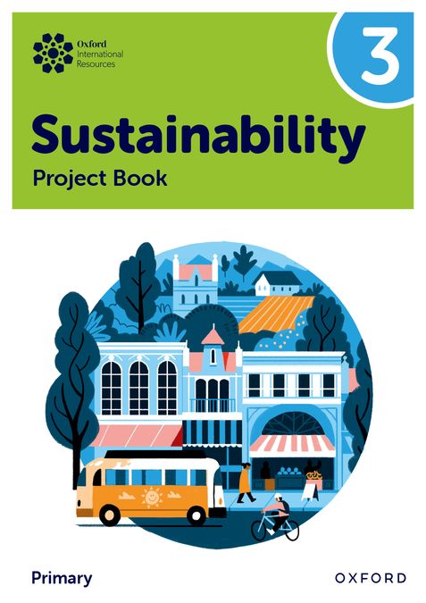 New Oxford International Primary Sustainability: Student Project Book 3